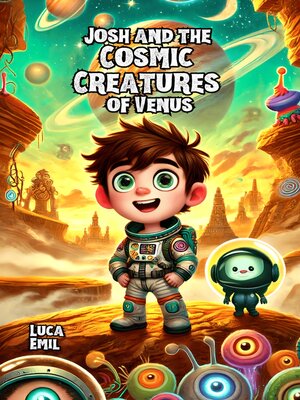 cover image of Josh and the Cosmic Creatures of Venus